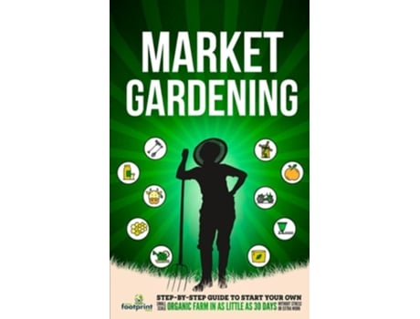 Livro Market Gardening De Small Footprint Press (inglês)