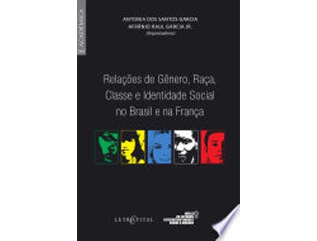 Livro Relaçoes De Genero Raça Classe E Identidade de Afranio Raul, Antonia Dos Santos Garcia Junior Garcia (Português do Brasil)