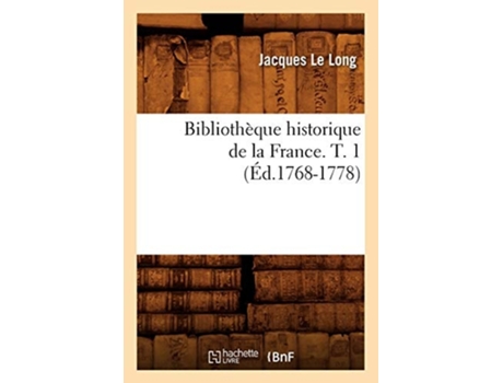 Livro Bibliothèque historique de la France. T. 1 de SANS AUTEUR (Francês)