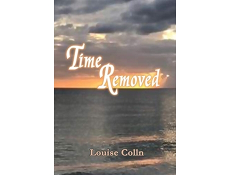 Livro Time Removed De Louise Colln (inglês - Capa Dura)