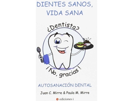 Livro Dientes Sanos, Vida Sana de Juan Carlos Mirre