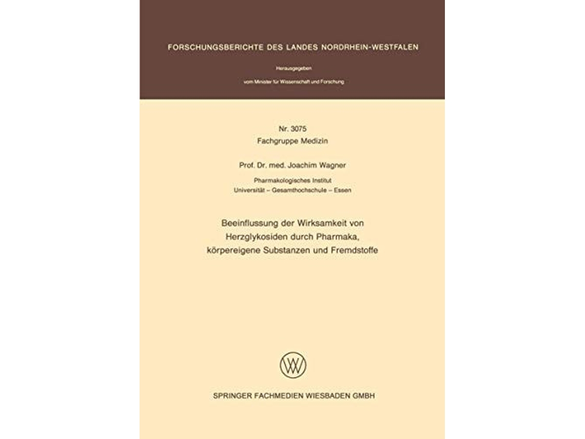 Livro Beeinflussung Der Wirksamkeit Von Herzglykosiden Durch Pharmaka, Keorpereigene Substanzen Und Fremdstoffe De Joachim Wagner (alemão)