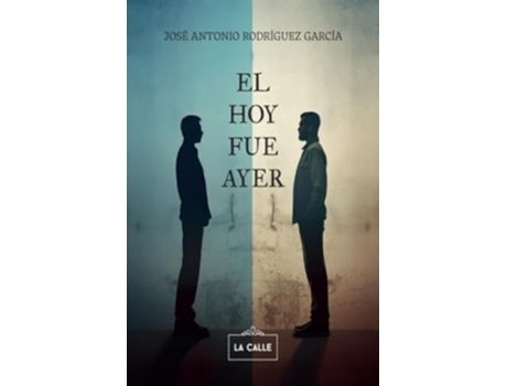 Livro El Hoy Fue Ayer de José Antonio Rodríguez García (Português)