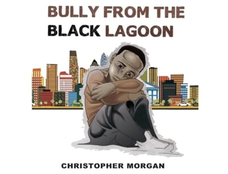 Livro Bully from the Black Lagoon de Christopher Morgan (Inglês)
