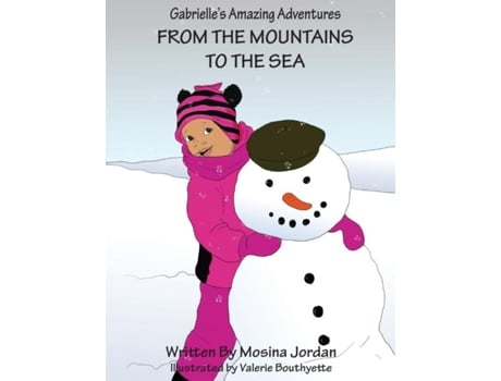 Livro Gabrielles Amazing Adventures From The Mountains To The Sea De Mosina Jordan (inglês)