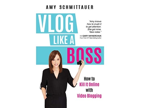 Livro Vlog Like a Boss How to Kill It Online with Video Blogging de Amy Schmittauer (Inglês - Capa Dura)