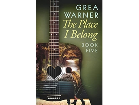 Livro The Place I Belong A Country Roads Series Book Five de Grea Warner (Inglês)
