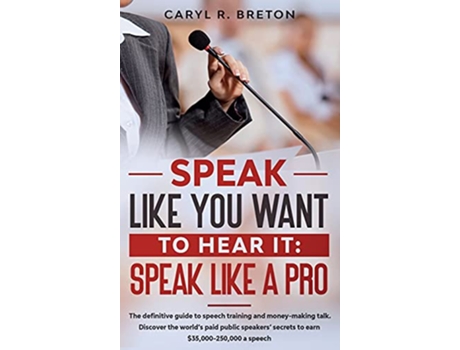 Livro Speak Like A Pro de Caryl R Breton (Inglês)