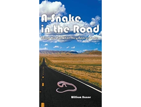 Livro A Snake In The Road A Different Take On The U.s. Involvement In Vietnam De William G Hanne (inglês - Capa Dura)