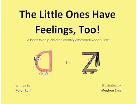Livro The Little Ones Have Feelings, Too! A book to help children identify emotional vocabulary de Karen Ruark Lunt (Inglês)