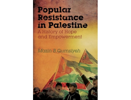 Livro Popular Resistance in Palestine de Mazin B Qumsiyeh (Inglês)