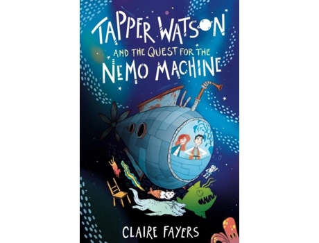Livro Tapper Watson And The Quest For The Nemo Machine De Claire Fayers (inglês)