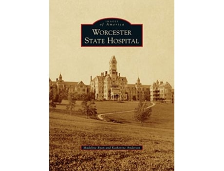Livro Worcester State Hospital Images of America de Madeline Ryan Katherine Anderson (Inglês)