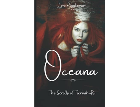 Livro Oceana The Scrolls of Tiernah Ri de Lori Riggleman (Inglês)
