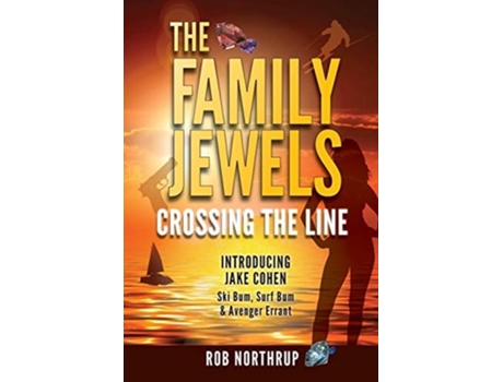 Livro The Family Jewels Crossing The Line De Rob Northrup (inglês)