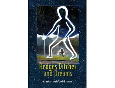 Livro Hedges, Ditches and Dreams de Alastair Ashford-Brown (Inglês)