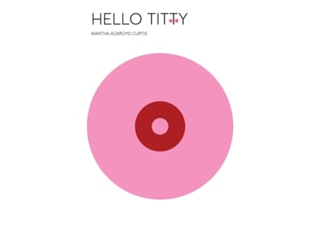 Livro Hello Titty De Martha Ackroyd Curtis (inglês)