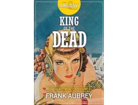 Livro King Of The Dead The Saga Of Monella, Volume 3 De Frank Aubrey (inglês)