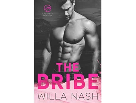 Livro The Bribe Calamity Montana de Willa Nash e Devney Perry (Inglês)