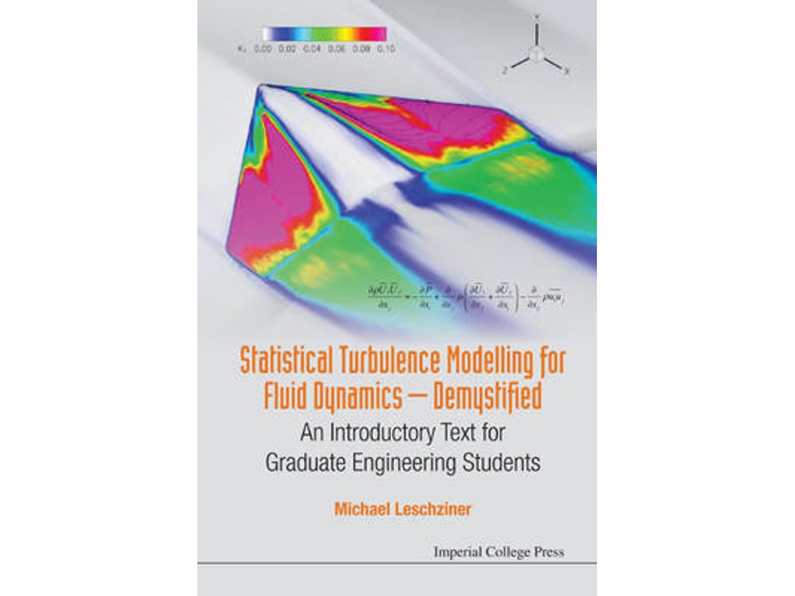 Livro Statistical Turbulence Modelling For Fluid Dynamics - Demystified: An Introductory Text For Graduate Engineering Students (Inglês)