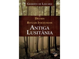 Livro Deuses e Rituais Iniciáticos da Antiga Lusitânia de Gilberto de Lascariz (Português)