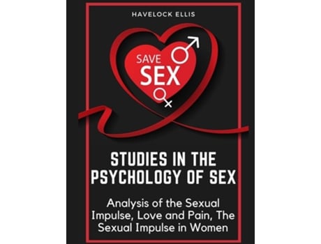 Livro Studies in the Psychology of Sex Analysis of the Sexual Impulse, Love and Pain, The Sexual Impulse in Women de Havelock Ellis (Inglês)