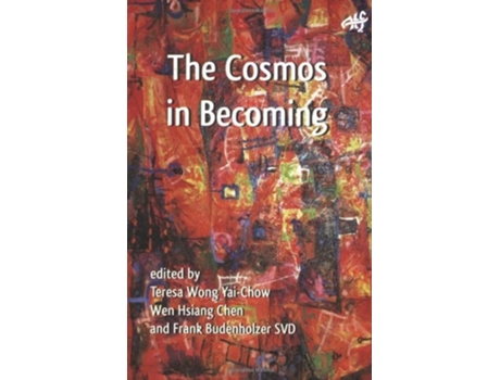 Livro The Cosmos in Becoming de Teresa Wong Yai-Chow, Wen Hsiang Chen et al. (Inglês)