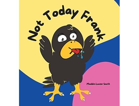Livro Not Today Frank De Maddie-louise Smith (inglês - Capa Dura)