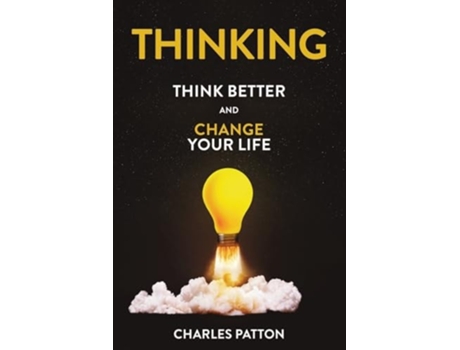 Livro Thinking Think Better and Change Your Life de Charles Patton (Inglês)