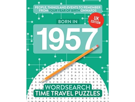 Livro Born in 1957 Your Life in Wordsearch Puzzles Time Travel Wordsearch Puzzles de Time Travel Puzzles (Inglês)
