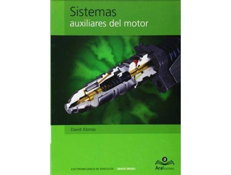 Livro Electromecánica De Vehículos, Sistemas Auxiliares Del Motor, Ciclo Formativo De Grado Medio de David Alonso Peláez (Espanhol)