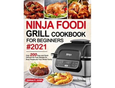 Livro Ninja Foodi Grill Cookbook For Beginners 2021 De Melissa K Jones (inglês)