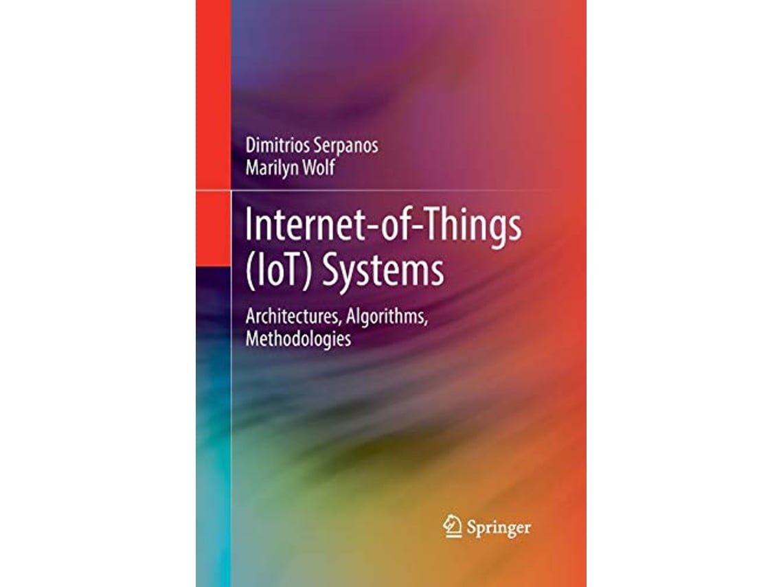 Livro InternetofThings IoT Systems Architectures Algorithms Methodologies de Dimitrios Serpanos e Marilyn Wolf (Inglês)