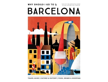 Livro Why Should I Go To Barcelona de Team WSIGT (Inglês - Capa Dura)