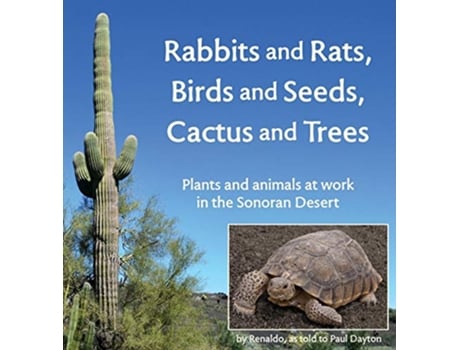 Livro Rabbits and Rats Birds and Seeds Cactus and Trees Plants and animals at work in the Sonoran Desert de Paul Dayton (Inglês)