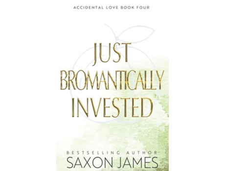 Livro Just Bromantically Invested de Saxon James (Inglês)
