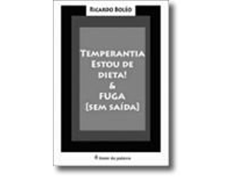 Temperantia Estou de Dieta! & Fuga [Sem Saída]