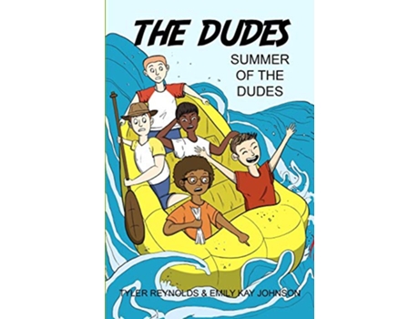 Livro Summer of the Dudes The Dudes Adventure Chronicles de Tyler Reynolds e Emily Kay Kay Johnson (Inglês)