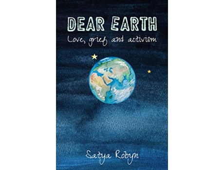 Livro Dear Earth Love grief and activism de Satya Robyn (Inglês)