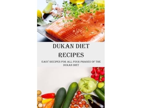 Livro Dukan Diet Recipes Easy Recipes for All Four Phases of the Dukan Diet de Sean Turner (Inglês)
