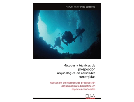 Livro Métodos y técnicas de prospección arqueológica en cavidades sumergidas de Manuel José Fumás Soldevilla (Inglês)