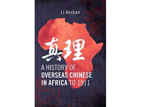 Livro A History of Overseas Chinese in Africa to 1911 de Li Anshan (Inglês)