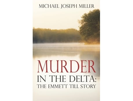 Livro Murder in The Delta: The Emmett Till Story Michael Joseph Miller (Inglês)