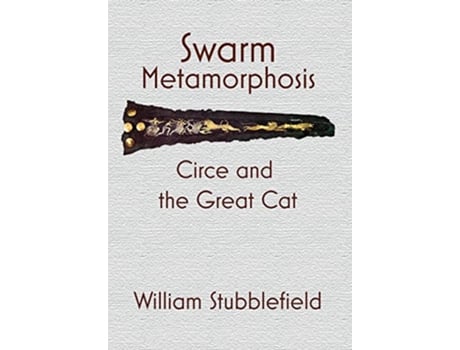 Livro Swarm Metamorphosis Circe and the Great Cat de William Stubblefield (Inglês)