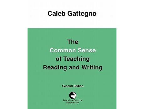 Livro The Common Sense of Teaching Reading and Writing de Caleb Gattegno (Inglês)
