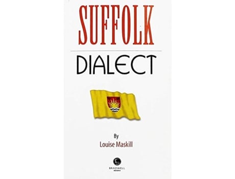 Livro Suffolk Dialect A Selection of Words and Anecdotes from Around Suffolk de Louise Maskill (Inglês)