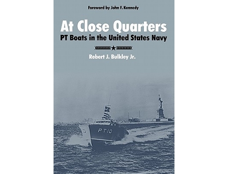 Livro At Close Quarters PT Boats in the United States Navy de Robert J Bulkley (Inglês)