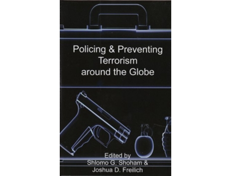 Livro Policing Preventing Terrorism around the Globe Israel Studies in Criminology de Freilich Joshuad (Inglês)