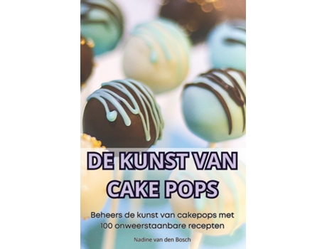Livro DE KUNST VAN CAKE POPS de Nadine van den Bosch (Inglês)