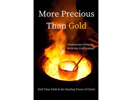 Livro More Precious Than Gold: End-Time Faith & the Healing Power of Christ Edwin Mitchell, Jody Mitchell (Inglês)